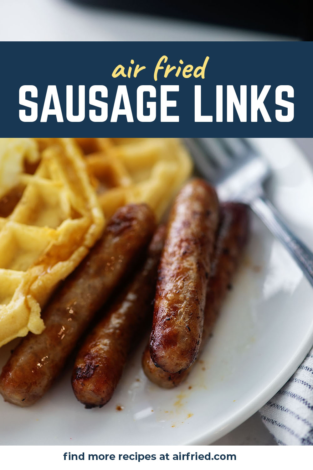 Sausage links cooked in the air fryer are crisp and evenly cooked throughout.