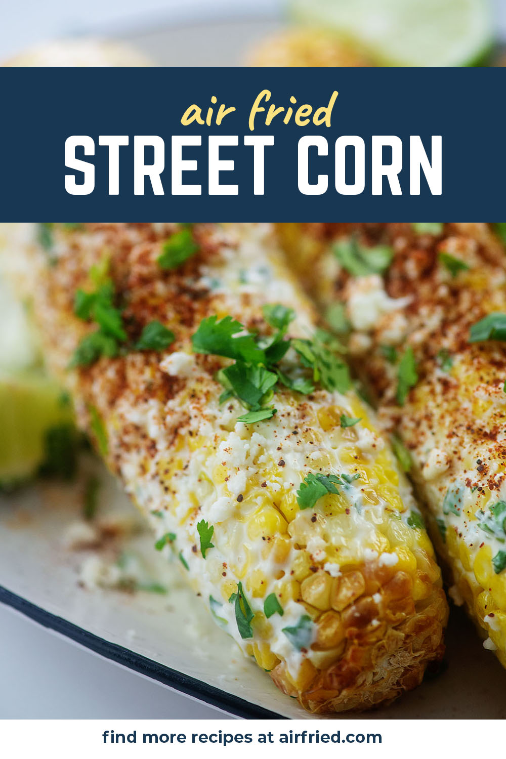 This is a simple street corn recipe using the air fryer and a creamy coating mixed with Mexican-inspired seasonings.