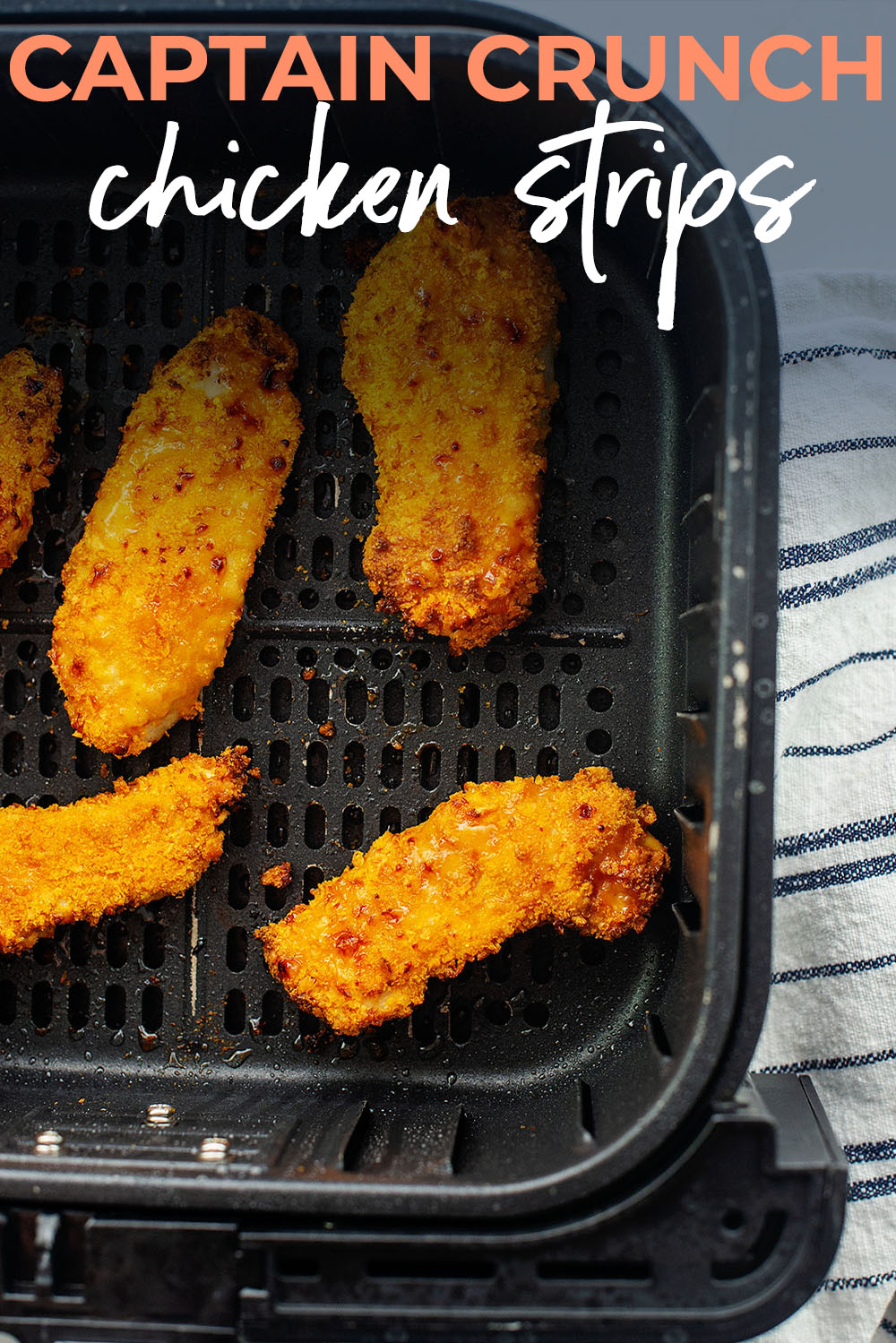Make your chicken strips a little sweet and really crispy by using Captain Crunch cereal in the breading!