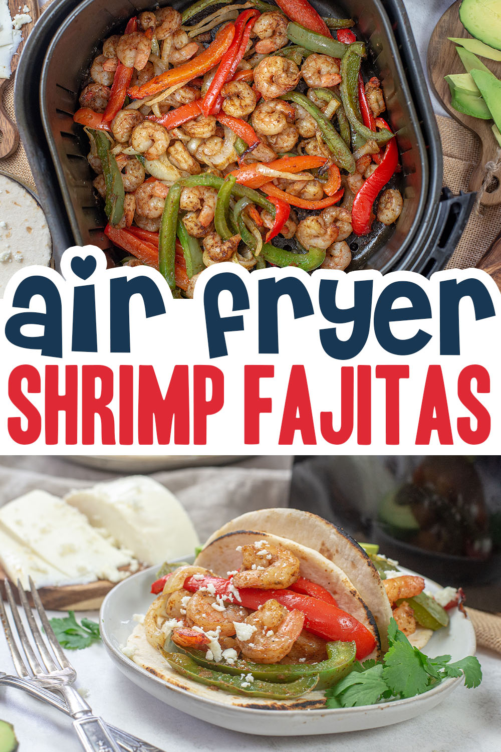 You will love air fryer shrimp fajitas.  They are easy to make, have a good texture, and are full of savory flavor.