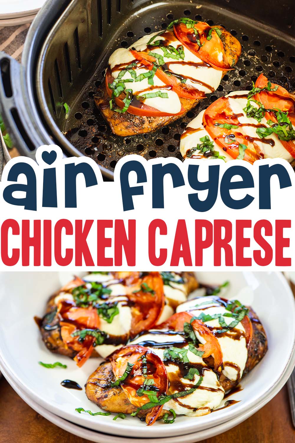 This perfectly cooked chicken caprese recipe uses the air fryer to make it easy as possible!