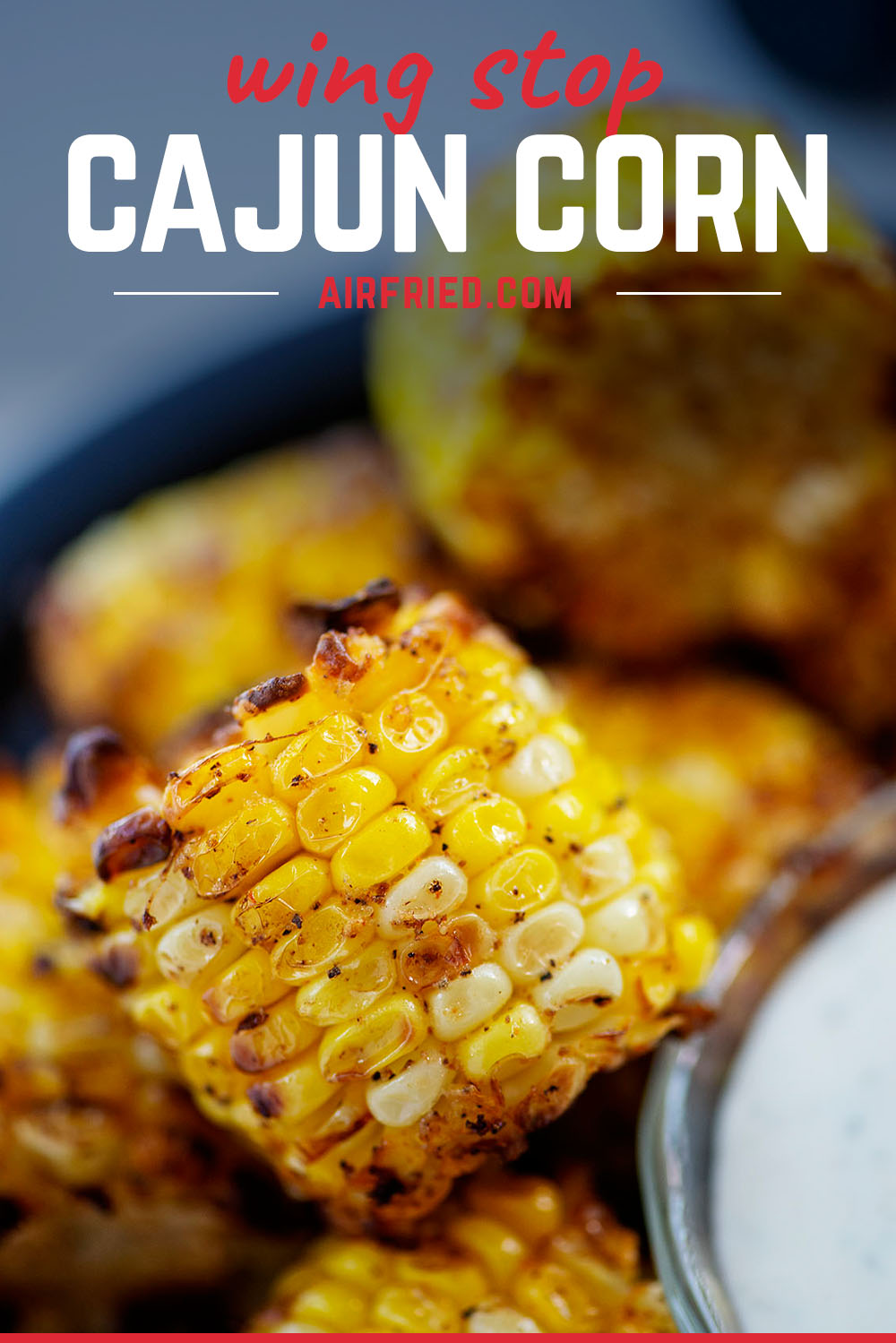 Wingstop Cajun Fried Corn is our favorite side dish and it's so easy to make in the air fryer!