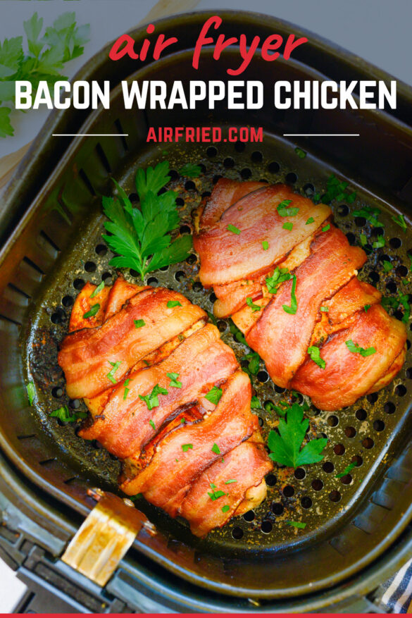 Air Fryer Bacon Wrapped Chicken Breast
