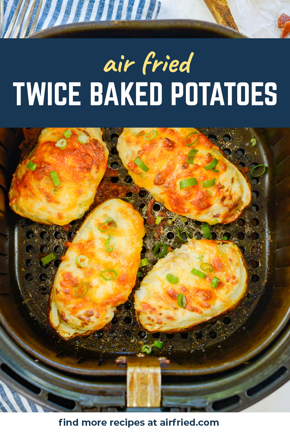 These flavorful twice baked potatoes have a wonderful texture in the air fryer!