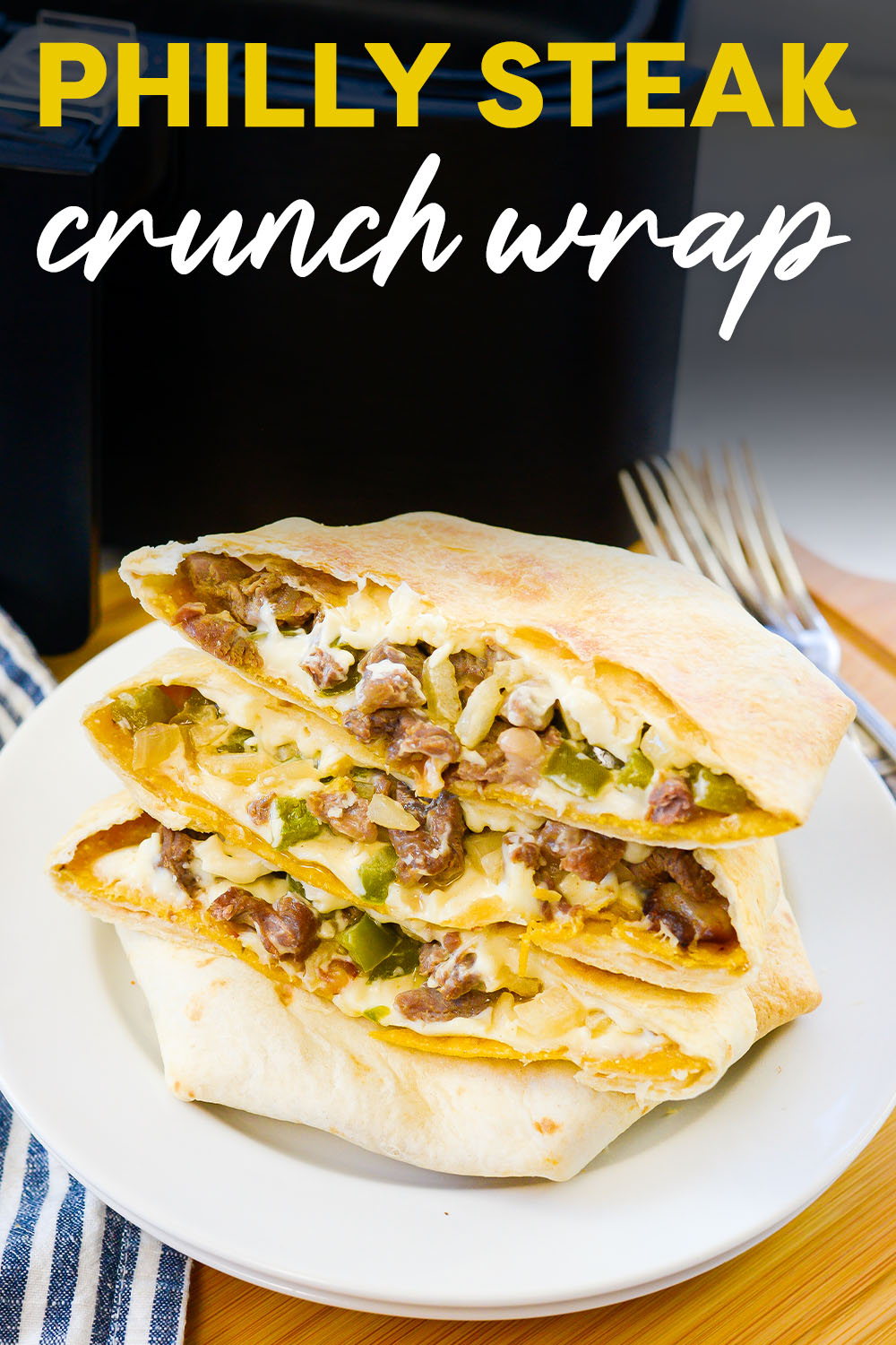 These Philly cheesesteak crunch wraps are made in the air fryer!  This keeps the recipe simple, and the taste amazing!