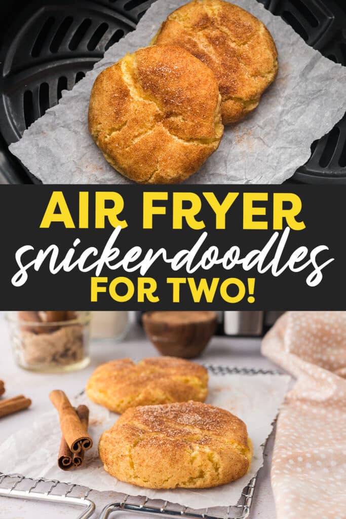 A collage featuring two images: one shows a close-up of two snickerdoodle cookies in an air fryer basket on parchment paper, and the other shows a single snickerdoodle cookie placed next to a cinnamon stick.