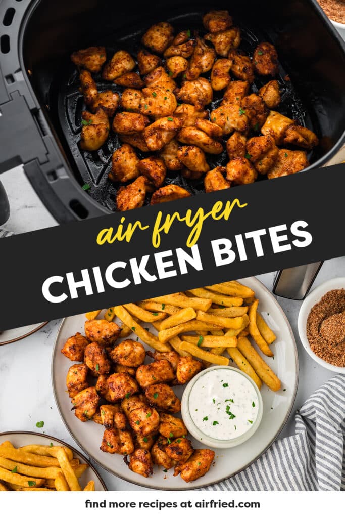 Collage of cooked chicken bites. The top picture is chicken bites in an air fryer, the bottom picture is a plate of bites and French fries.