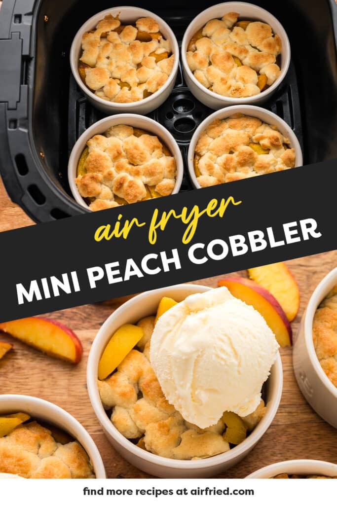 A collage of air fryer mini peach cobbler: the top image shows the ramekins with the cooked cobbler inside the air fryer basket, while the bottom image features a single ramekin surrounded by sliced peaches.