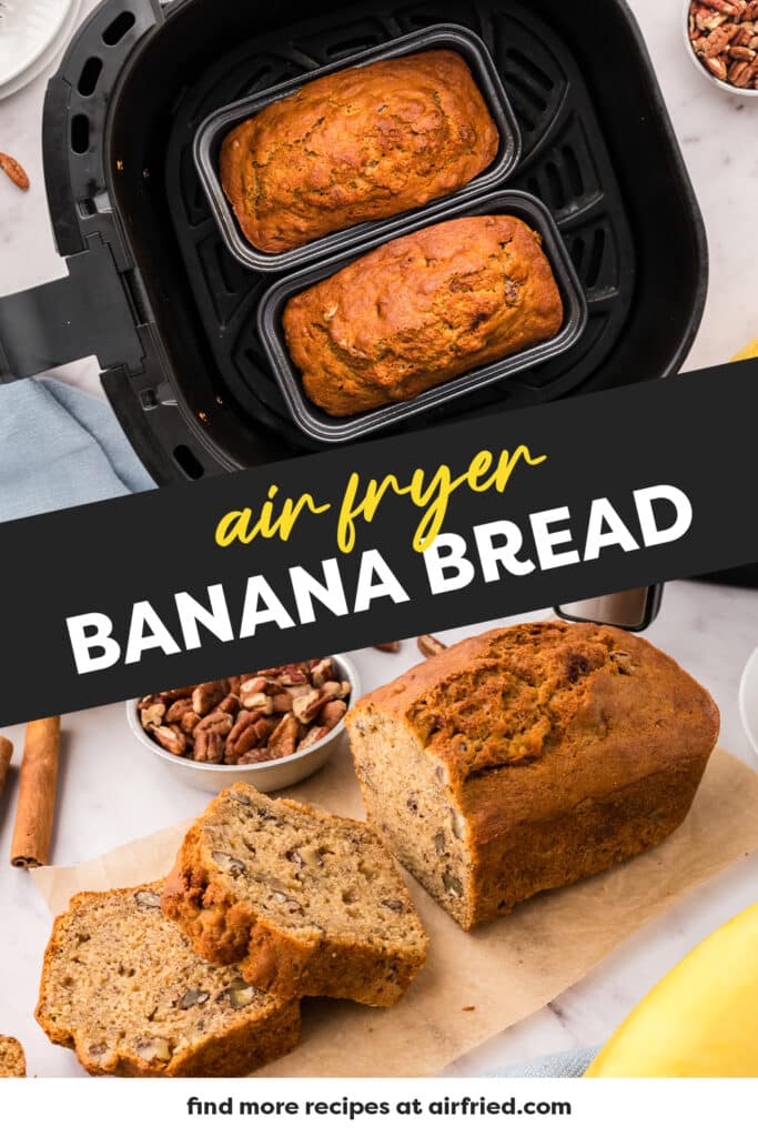 Collage of air fryer banana bread. The top picture showing the bread in the air fryer and the bottom picture showing sliced bread.